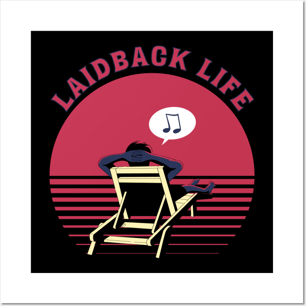 Laid Back Life, Relax and Chill Beachlife Wall Art by vystudio